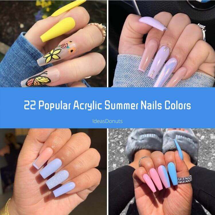 22 Popular Acrylic Summer Nails Colors